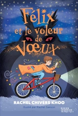 Félix et le voleur de voeux - Rachel Chivers Khoo