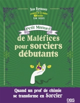 Petit manuel de maléfices pour sorciers débutants - Jean Espérance