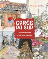 Corée du Sud : journal de voyage d'une jeune Française - Nolwenn Giardina