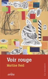 Voir rouge : hommage à Jaune Quick-to-See Smith - Martine Reid