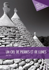 Un ciel de pierres et de lunes - Alain Pyre