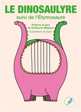 Le dinosaulyre. L'étymosaure - Guillaume Métayer