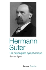 Hermann Suter : un paysagiste symphonique - James Lyon