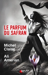 Le parfum du safran - Michel Claise