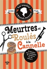Les enquêtes d'Hannah Swensen. Vol. 14. Meurtres et roulés à la cannelle - Joanne Fluke