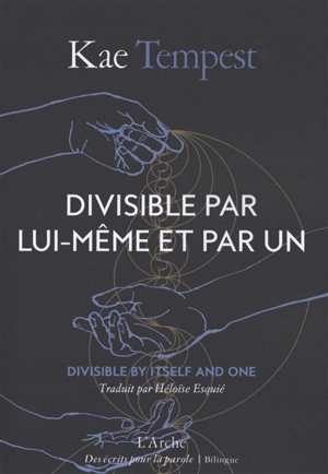 Divisible par lui-même et par un. Divisible by itself and one - Kae Tempest
