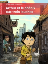 Arthur et le phénix aux trois louches - Géraldine Elschner