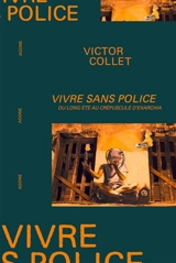 Vivre sans police : du long été au crépuscule d'Exarchia - Victor Collet