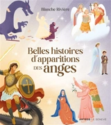 Belles histoires d'apparitions des anges - Blanche Rivière