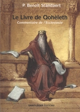 Livre de Qohèleth ou Ecclésiaste : commentaire - Benoît Standaert