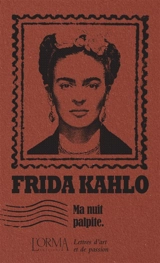 Ma nuit palpite : lettres d'art et de passion - Frida Kahlo