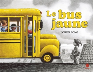 Le bus jaune - Loren Long