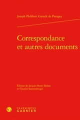 Correspondance : et autres documents - Philibert-Joseph Girault de Prangey