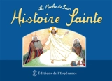 Histoire sainte : Dieu vit tout ce qu'il avait fait et tout cela était très bon - Marie Tribou