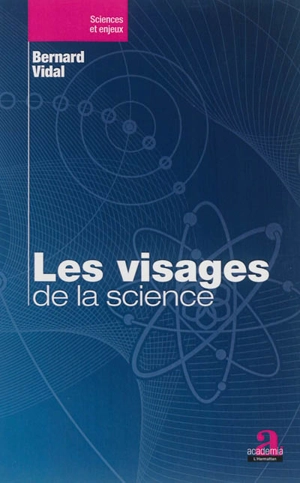 Les visages de la science - Bernard Vidal