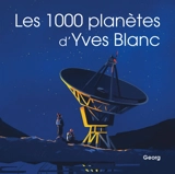 Les 1.000 planètes - Yves Blanc