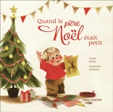 Quand le Père Noël était petit - Linda Bailey