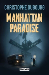 Manhattan Paradise : thriller - Christophe Dubourg