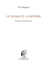 Le nuage et la rivière - Eric Brogniet