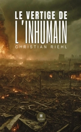 Le vertige de l'inhumain - Christian Riehl