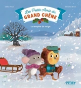 Les petits amis du Grand Chêne. La tempête de neige - Céline Person