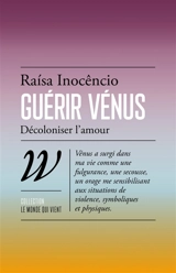 Guérir Vénus : décoloniser l'amour - Raisa Inocêncio