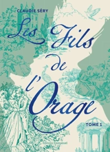 Les fils de l'orage. Vol. 1 - Claudie Séry