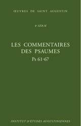 Oeuvres de saint Augustin. Vol. 61A. Les commentaires des Psaumes : Ps 61-67. Enarrationes in Psalmos : Ps 61-67 - Augustin