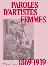 Paroles d'artistes femmes : 1875-1939