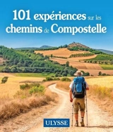 101 expériences sur les chemins de Compostelle - Association Du Québec à Compostelle