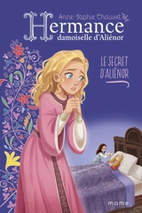 Hermance, damoiselle d'Aliénor. Vol. 5. Le secret d'Aliénor - Anne-Sophie Chauvet