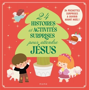 24 histoires et activités surprises pour attendre Jésus - Charlotte Grossetête