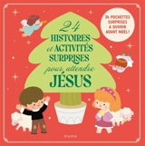24 histoires et activités surprises pour attendre Jésus - Charlotte Grossetête