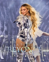 Beyoncé : la totale : les 381 chansons expliquées - Benoît Clerc