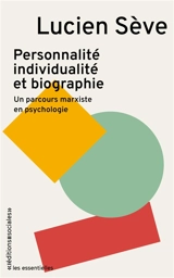 Personnalité, individualité et biographie : un parcours marxiste en psychologie - Lucien Sève
