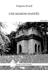 Une maison hantée : et autres histoires - Virginia Woolf