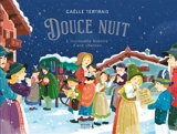 Douce nuit : l'incroyable histoire d'une chanson - Gaëlle Tertrais