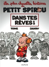 Les plus chouettes histoires du petit Spirou. Vol. 2. Dans tes rêves ! - Philippe Tome