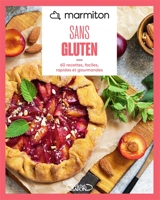 Sans gluten : 60 recettes faciles, rapides et gourmandes - Marmiton.org