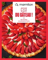 C'est du gâteau ! : 60 recettes de pâtisserie facile - Marmiton.org