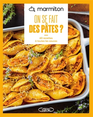 On se fait des pâtes ? : 60 recettes à toutes les sauces - Marmiton.org