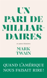 Un pari de milliardaires : et autres nouvelles - Mark Twain