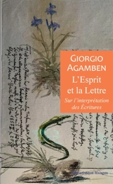 L'esprit et la lettre : sur l'interprétation des Ecritures - Giorgio Agamben