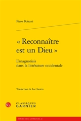 Reconnaître est un dieu : l'anagnorisis dans la littérature occidentale - Piero Boitani