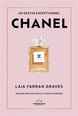 Chanel : un destin exceptionnel : version non officielle et non autorisée - Laia Farran Graves