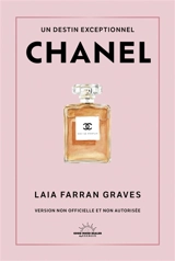 Chanel : un destin exceptionnel : version non officielle et non autorisée - Laia Farran Graves