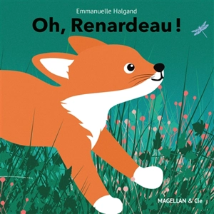 Oh, renardeau ! - Emmanuelle Halgand