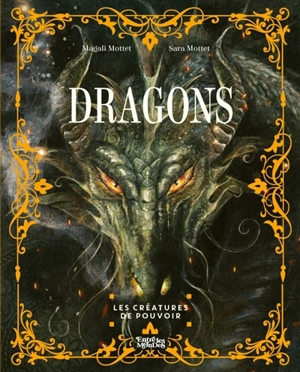 Dragons : les créatures de pouvoir - Magali Mottet