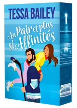 Les as de la compète. Vol. 2. Au pair et plus si affinités - Tessa Bailey