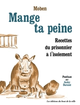 Mange ta peine : recettes du prisonnier à l'isolement - Moben